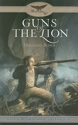 Guns of the Lion by Douglas Bond