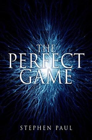 The Perfect Game by Stephen Paul