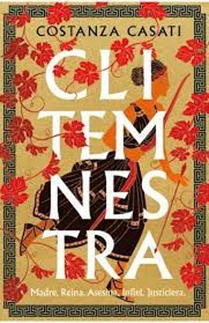 Clitemnestra / Clytemnestra by Costanza Casati