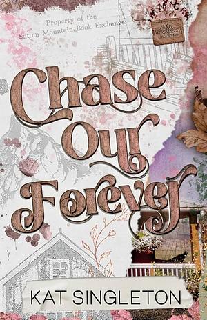 Chase Our Forever by Kat Singleton