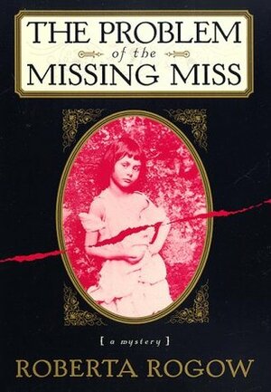 The Problem of the Missing Miss by Roberta Rogow