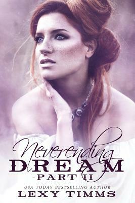 Neverending Dream - Part 2: Taboo Bad Girl Romance by Lexy Timms