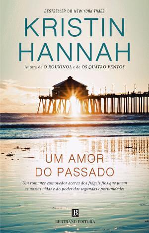 Um Amor do Passado by Kristin Hannah