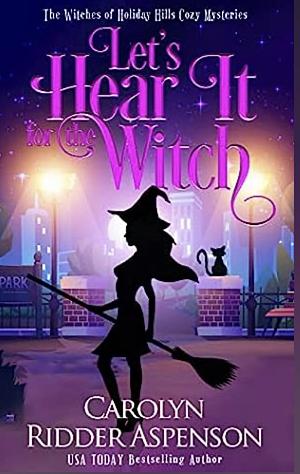 Let's Hear it for the Witch by Carolyn Ridder Aspenson