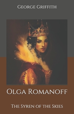 Olga Romanoff: The Syren of the Skies by George Griffith