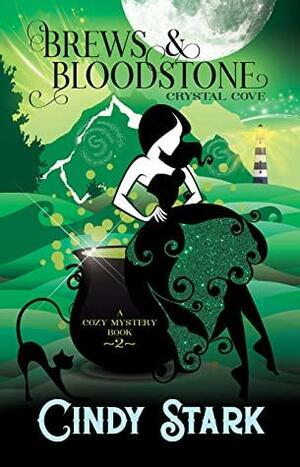 Brews and Bloodstone: A Cozy Mystery by Cindy Stark