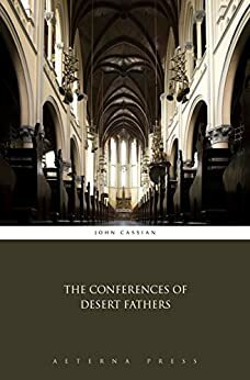 The Conferences of Desert Fathers by John Cassian