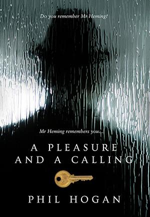 A Pleasure and a Calling by Phil Hogan