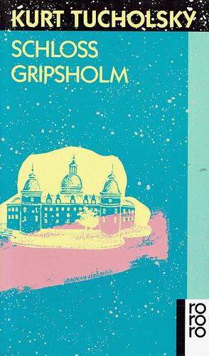 Schloss Gripsholm: Roman by Kurt Tucholsky