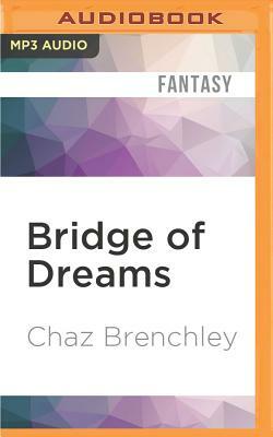 Bridge of Dreams by Chaz Brenchley