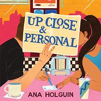 Up Close & Personal by Ana Holguin