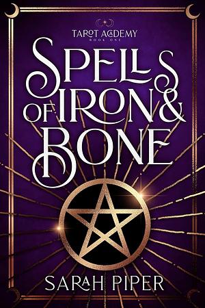 Spells of Iron & Bone by Sarah Piper