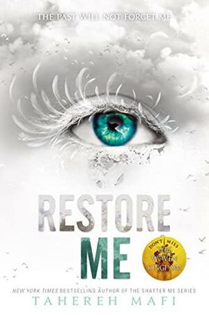 Restore me. Shatter me, Volume 1 by Tahereh Mafi