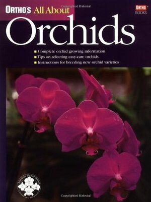 Ortho's All about Orchids by Ortho Books, Elvin McDonald