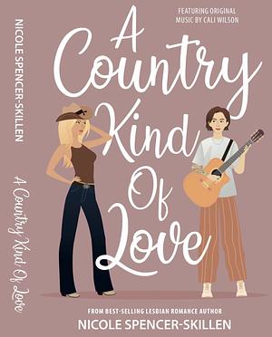 A Country Kind of Love by Nicole Spencer-Skillen