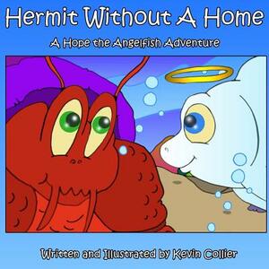 Hermit Without A Home by Kevin Scott Collier