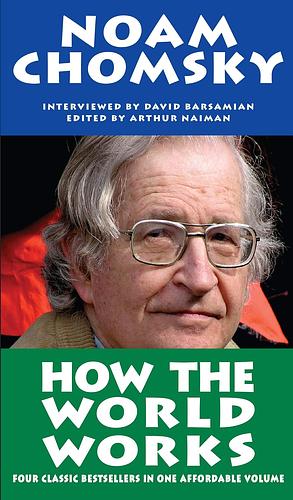 How the World Works by Noam Chomsky