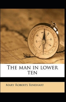 The Man in Lower Ten Illustrated by Mary Roberts Rinehart