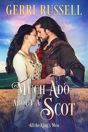 Much Ado About a Scot by Gerri Russell, Gerri Russell