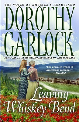 Leaving Whiskey Bend by Dorothy Garlock