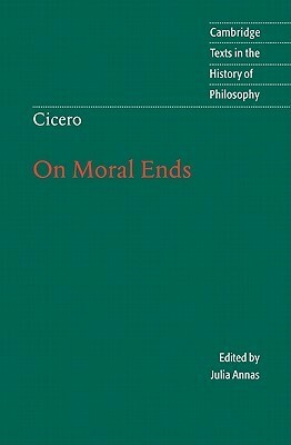 On Moral Ends by Raphael Woolf, Marcus Tullius Cicero, Julia Annas