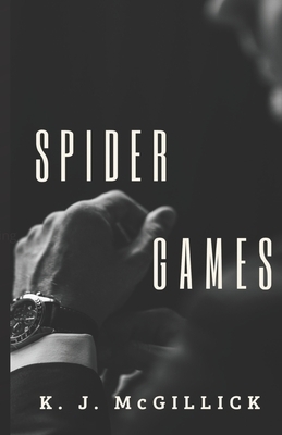 Spider Games by K. J. McGillick