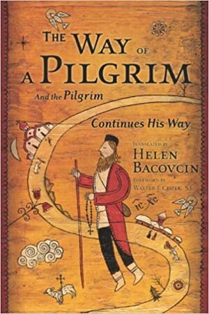 The Way of a Pilgrim by Anonymous, Walter J. Ciszek