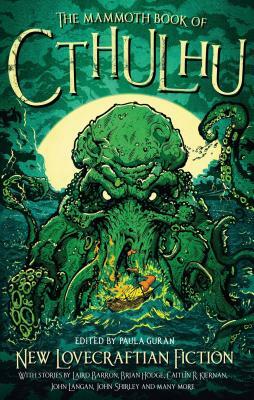 The Mammoth Book of Cthulhu: New Lovecraftian Fiction by Paula Guran, Damien Angelica Walters