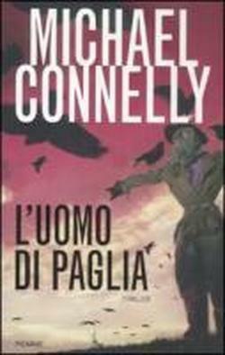 L'uomo di paglia by Michael Connelly, Stefano Tettamanti, Giuliana Traverso