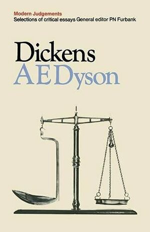 Dickens: Modern Judgements by A.E. Dyson