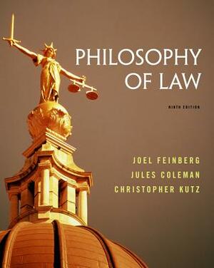 Philosophy of Law by Joel Feinberg, Jules Coleman, Christopher Kutz