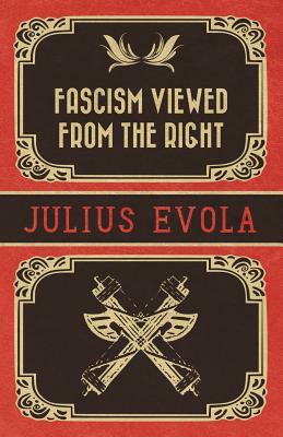 Fascism Viewed from the Right by Julius Evola