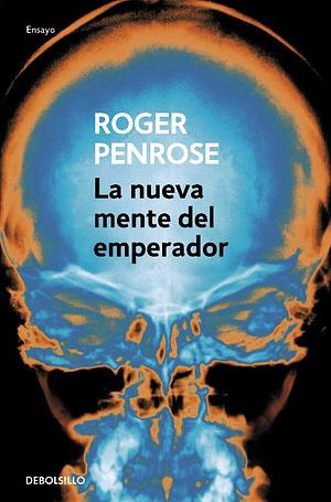 La nueva mente del emperador by Roger Penrose