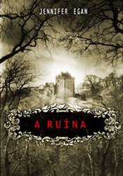 A Ruína by Renato Carreira, Jennifer Egan