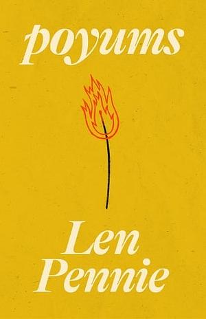 Poyums by Len Pennie