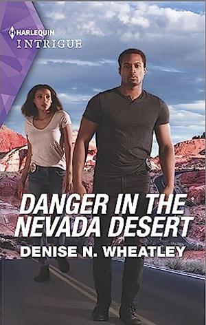 Danger In The Nevada Desert by Denise N. Wheatley