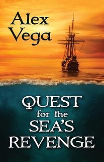 Quest for the Sea's Revenge by Alex Vega