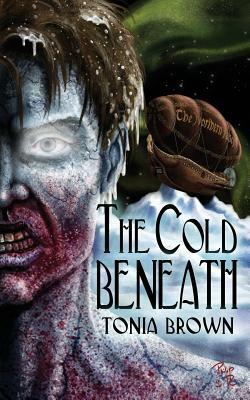 The Cold Beneath by Tonia Brown