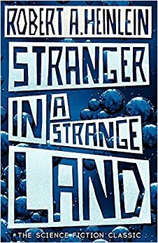 Stranger in a Strange Land by Robert A. Heinlein