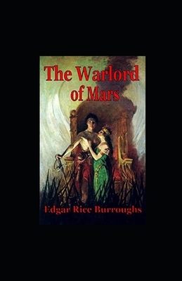 Warlord of Mars Illustrated by Edgar Rice Burroughs