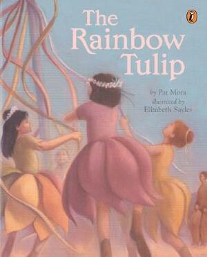 The Rainbow Tulip by Pat Mora