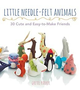 Little Needle-felt Animals by Gretel Parker