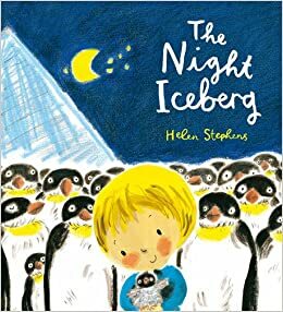 The Night Iceberg by Helen Stephens