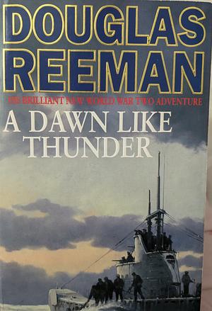 A Dawn Like Thunder by Douglas Reeman