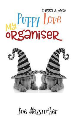 My Organiser - Puppy love In Black and White by Sue Messruther