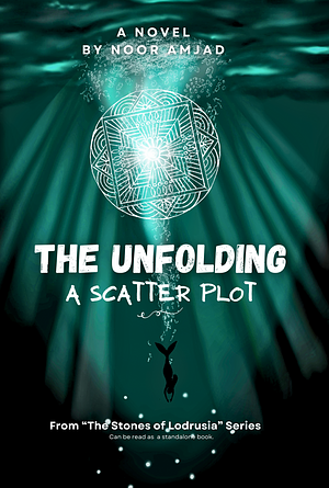 The Unfolding - A Scatter Plot by Noor Amjad