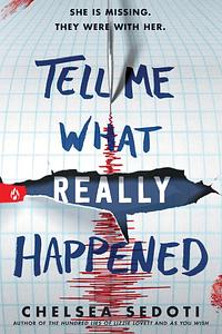 Tell Me What Really Happened by Chelsea Sedoti