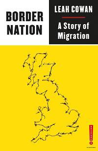 Border Nation: A Story of Migration by Leah Cowan