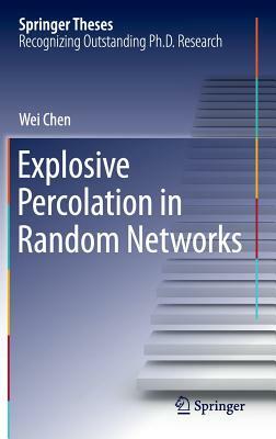 Explosive Percolation in Random Networks by Wei Chen