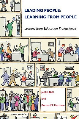 Leading People: Learning from People, Lessons from Education Professionals by Judith Bell